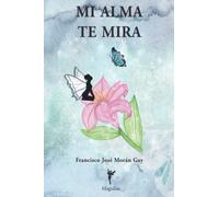 MI ALMA TE MIRA