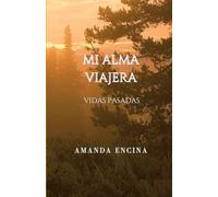 Mi Alma Viajera: Vidas Pasadas