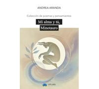 Mi alma y tú, Minotauro: Colección de poemas y pensamientos
