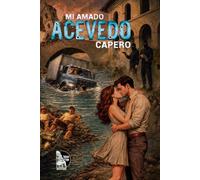 Mi Amado Acevedo: Saga familiar inspirada en hechos reales sobre violencia política, memoria, resiliencia y redención en una tierra marcada por el conflicto y el peso de la herencia.