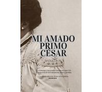 Mi amado primo César: Un homenaje a las grandes novelas del siglo XIX.