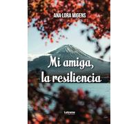Mi amiga la resiliencia: 01 (Autoayuda)