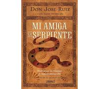 Mi amiga la serpiente: Historias de verdad y transformación (Crecimiento personal)
