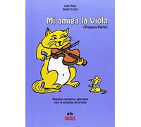 Mi amiga la viola Primera parte: Melodías populares, adaptadas para la iniciación de la viola