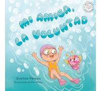 Mi Amiga, la voluntad.