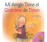 Mi amiga tiene el sindrome de Down/ My Friend Has Down's Syndrome (Hablemos De Esto!/ Let's Talk About It!)