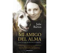 MI AMIGO DEL ALMA.COMO MI PERRO ME SALVO | Julie Barton