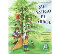 Mi amigo el árbol: Juegos y actividades para estimular en los niños el amor a la naturaleza: 1 (ONIRO - CRECER JUGANDO)