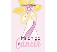 Mi amigo el Cáncer