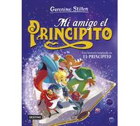 Mi amigo el principito | Geronimo Stilton