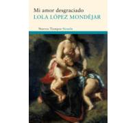 mi amor desgraciado (finalista xxi premio de narrativa torrente balles