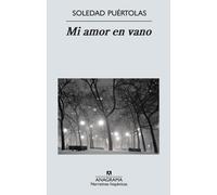 Mi amor en vano | Soledad Puértolas