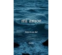 Mi Amor-Letters to my Dad