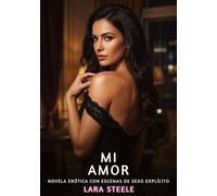 Mi Amor: Novela Erótica con Escenas de Sexo Explícito para Adultos: 395