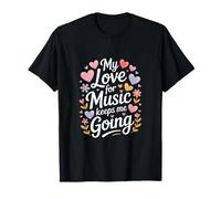 Mi Amor por la música me Mantiene en Marcha Camiseta
