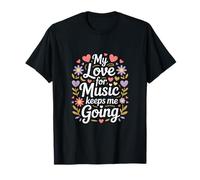 Mi Amor por la música me Mantiene en Marcha Camiseta