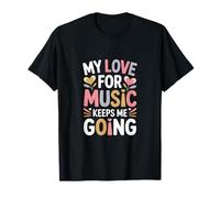 Mi Amor por la música me Mantiene en Marcha Camiseta