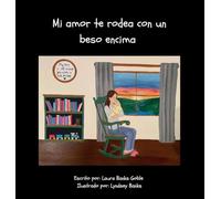 Mi amor te rodea con un beso encima