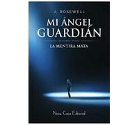 Mi ángel guardián - segunda parte: La mentira mata