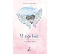 Mi ángel Noah: Donde nace el amor