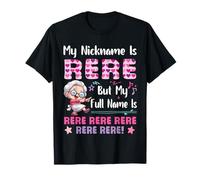 Mi Apodo Es Rere Pero Mi Nombre Completo Es Rere Rere Rere Camiseta