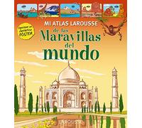 Mi Atlas Larousse de las Maravillas del Mundo (Larousse - Infantil / Juvenil - Castellano - A Partir De 5/6 Años - Atlas)
