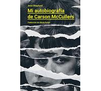 Mi autobiografía de Carson McCullers (DOS BIGOTES)