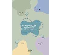 Mi Aventura de Gratitud: Diario de Gratitud para Niños: 101 días de gratitud para desarrollar hábitos positivos, inteligencia emocional, bienestar y ... retos y espacios para dibujar (Edad 6-13)