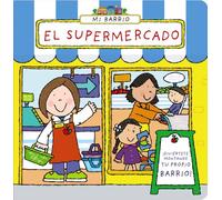 Mi barrio. El supermercado (Castellano - A Partir De 3 Años - Manipulativos (Libros Para Tocar, Jugar Y Pintar), Pop-Ups - Otros Libros)