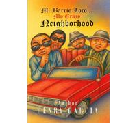 Mi Barrio Loco... My Crazy Neighborhood"