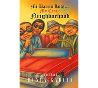 Mi Barrio Loco... My Crazy Neighborhood"
