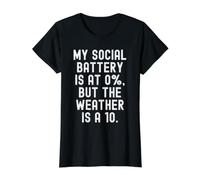 mi batería Social está en 0 Pero el Clima es un 10 Witty Camiseta gráfica económica, Mujer, Negro, XS
