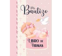 Mi Bautizo: Libro de firmas y dedicatorias de invitados