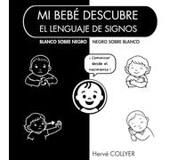 Mi bebé descubre el lenguaje de signos - Libro para bebés en blanco y negro: Alto contraste - 0-6 meses - Estimulación visual desde el nacimiento - ... Libro sensorial de imágenes - Calidad premium