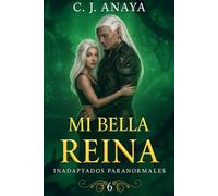 Mi Bella Reina (Inadaptados Paranormales)