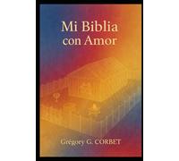 Mi Biblia con Amor: Meditaciones y oraciones para nutrir tu fe cada día.