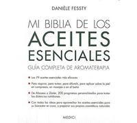 Mi Biblia De Los Aceites Esenciales (SALUD Y VIDA DIARIA)
