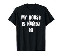 Mi Caballo se Llama Ed Camiseta
