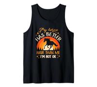 Mi Caballo Tiene Mejor Cabello Que Mei no Estoy Bien Camiseta sin Mangas