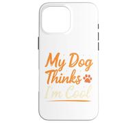 Mi Cachorro Piensa Que Soy un Amante de los Perros Divertido Carcasa para iPhone 16 Pro MAX