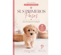 Mi cachorro: Sus primeros pasos: Guía práctica y diario de socialización interactivo de 3 a 16 semanas | Educación canina en positivo, pautas de ... desarrollo etológico y diario de registro)