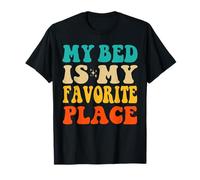 Mi cama es mi lugar favorito Dormir divertido Dormir Mujeres Niñas Camiseta