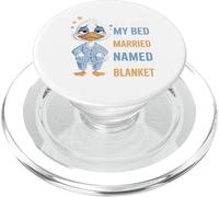 Mi Cama y yo Estamos felizmente Casados Tenemos 2 Hijos llamados Pato PopSockets PopGrip para MagSafe