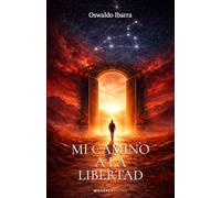 Mi Camino a la Libertad