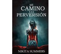 Mi camino a la perversión: Una Novela erótica con contenido muy explícito - BDSM - ( Serie lesbianas nº2)