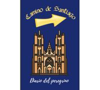 Mi camino para Santiago: Diario de viaje para tu camino hacia Compostela: Un cuaderno de viaje para tus apuntes, pensamientos y notas. El viaje de la vida. 120 páginas.