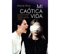 Mi caótica vida: Las relaciones tóxicas y sus consecuencias