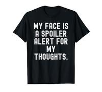 mi Cara es una Alerta de Spoiler para mis Pensamientos Gracioso sarcástico Camiseta gráfica económica