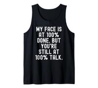 mi Cara está en 100 Hecho, Pero todavía estás en 100 Hablar Ingenioso Camiseta sin Mangas