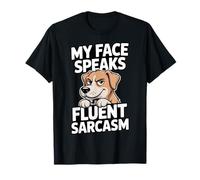 Mi Cara Habla con fluidez Humor de Perro Sarcasmo Camiseta